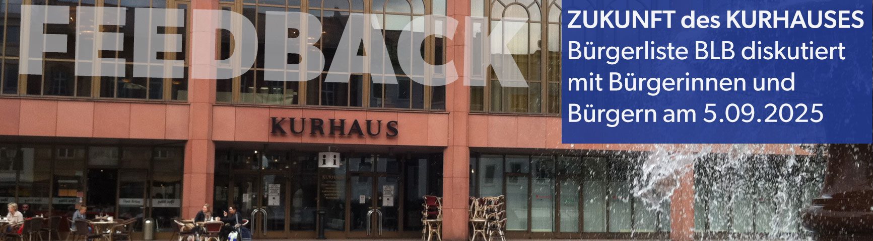 Beitragsbild Zukunft des Kurhauses: Bürgerliste BLB diskutiert mit Bürgerinnen und Bürgern vom 8. September 2025 in Bad Homburg